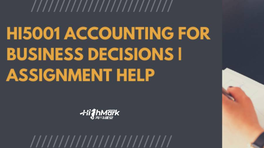 澳洲悉尼HI5001商業決策會計作業輔導