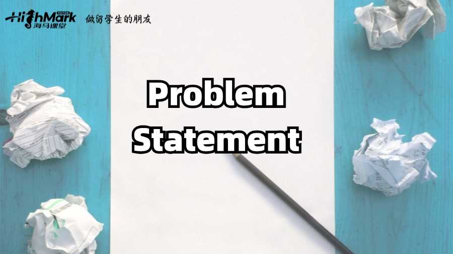 澳洲大一留學生怎么寫Problem Statement?